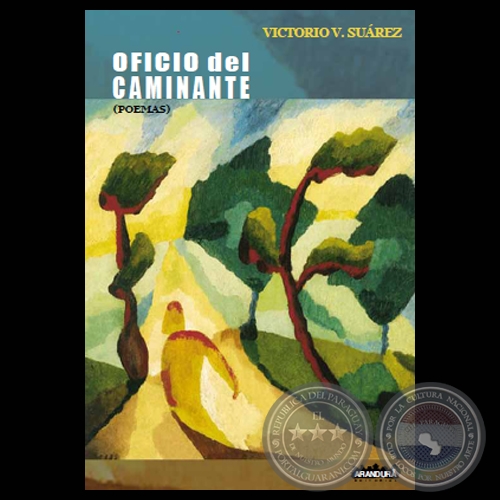 OFICIO DEL CAMINANTE, 2010 - Poemas de VICTORIO SUREZ