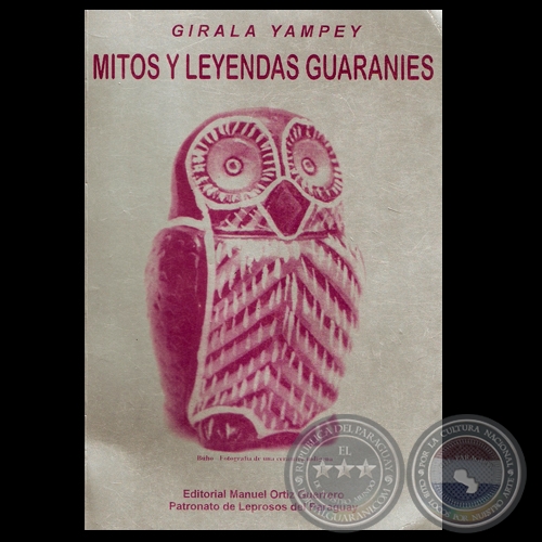 MITOS Y LEYENDAS GUARANES por GIRALA YAMPEY