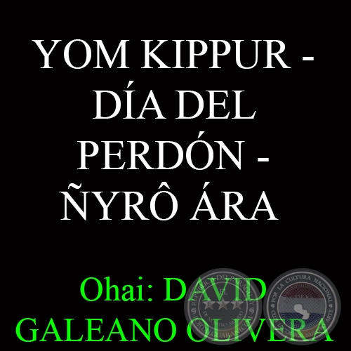 YOM KIPPUR  DA DEL PERDN  YR RA - Ohai: DAVID GALEANO OLIVERA