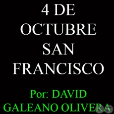4 DE OCTUBRE - SAN FRANCISCO - Ohai Guaranme: DAVID GALEANO OLIVERA