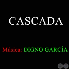 CASCADA - Música de DIGNO GARCÍA