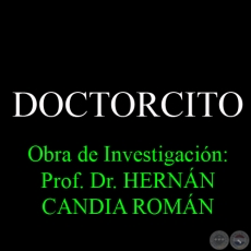 DOCTORCITO - Obra de Investigacin: Prof. Dr. HERNN CANDIA ROMN