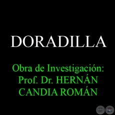 DORADILLA - Obra de Investigacin: Prof. Dr. HERNN CANDIA ROMN