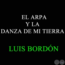 EL ARPA Y LA DANZA DE MI TIERRA - Polca de LUIS BORDN