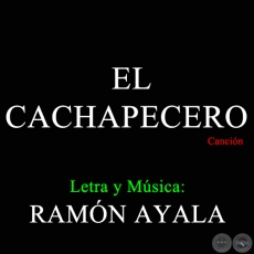 EL CACHAPECERO - Cancin de RAMN AYALA - Ao 1960