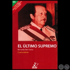 EL ÚLTIMO SUPREMO - Cuarta Edición - Colección Líderes de la Historia del Paraguay , vol. 5 - Año 2011