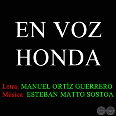 EN VOZ HONDA - Letra: MANUEL ORTZ GUERRERO