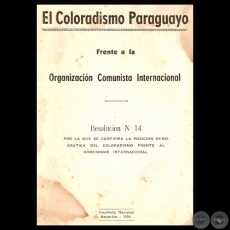 COLORADISMO PARAGUAYO FRENTE A LA ORGANIZACIN COMUNISTA INTERNACIONAL, 1954 - Firmado por ALFREDO STROESSNER (Resolucin Junta de la ANR)