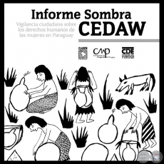 INFORME SOMBRA CEDAW - Ao 2005 - Autores:  HUGO VALIENTE, CDE, CLADEM PARAGUAY, COORDINADORA DE MUJERES DEL PARAGUAY (CMP)