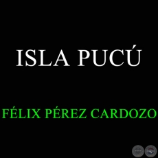 ISLA PUC - FLIX PREZ CARDOZO