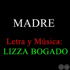 MADRE - Letra y Msica de LIZZA BOGADO