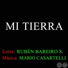 MI TIERRA - Letra de RUBN BAREIRO SAGUIER