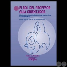 EL ROL DEL PROFESOR-GUÍA ORIENTADOR, 2008 - Por MARÍA OBDULIA MÉNDEZ 