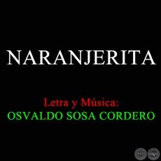 NARANJERITA - Canción de OSVALDO SOSA CORDERO