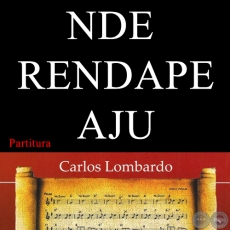 NDE RENDAPE AJU (Partitura) - Guarania de MANUEL ORTZ GUERRERO 