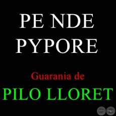 PE NDE PYPORE - Guarania de PILO LLORET