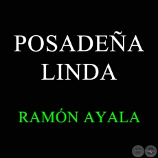 POSADEA LINDA - RAMN AYALA