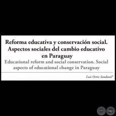 REFORMA EDUCATIVA Y CONSERVACIÓN SOCIAL - LUIS ORTÍZ SANDOVAL