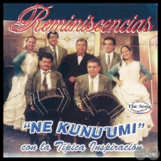 REMINISCENCIAS - NE KUNU'UMI con la ORQUESTA TPICA INSPIRACIN