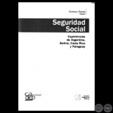 SEGURIDAD SOCIAL. EXPERIENCIAS DE ARGENTINA, BOLIVIA, COSTA RICA Y PARAGUAY