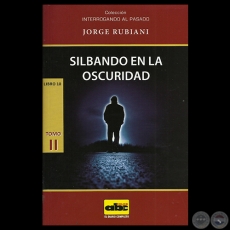 SILBANDO EN LA OSCURIDAD - LIBRO 10 - Tomo II - Textos de JORGE RUBIANI - Ao 2014