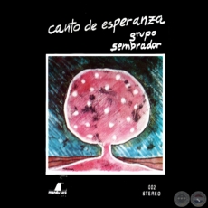 CANTO DE ESPERANZA - GRUPO SEMBRADOR - Ao 1984