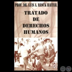 TRATADO DE DERECHOS HUMANOS, 2013 - Por LUIS ALFONSO RESCK HAITER