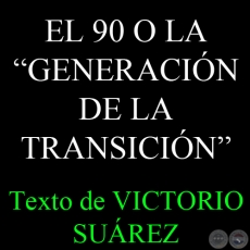 EL 90 O LA GENERACIN DE LA TRANSICIN - Texto de VICTORIO SUREZ