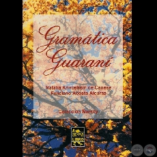 GRAMTICA GUARAN, 2007 - Por  NATALIA KRIVOSHEIN DE CANESE y FELICIANO ACOSTA ALCARAZ