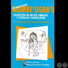 MOMBEUGUAU - COLECCIN DE MITOS, FBULAS Y LEYENDAS PARAGUAYAS (FELICIANO ACOSTA y NATALIA KRIVOSHEIN DE CANESE) - Ao 2008