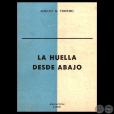 LA HUELLA DESDE ABAJO, 1966 - Poesas de ADOLFO M. FERREIRO