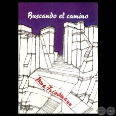 BUSCANDO EL CAMINO, 1998 - Poesías de NORA FRIEDMANN - Diseño de tapa: ALBERTO MILTOS 