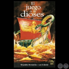 EL JUEGO DE LOS DIOSES - Novela de ALEJANDRO HERNNDEZ Y VON ESKSTEIN - Ao 2010