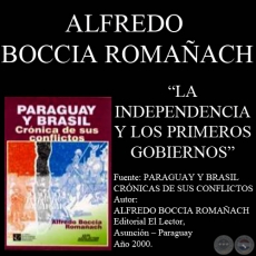 LA INDEPENDENCIA Y LOS PRIMEROS GOBIERNOS (Autor: ALFREDO BOCCIA ROMAACH)