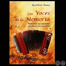 LAS VOCES DE LA MEMORIA - TOMO X - HISTORIAS DE CANCIONES POPULARES PARAGUAYAS (Autor: MARIO RUBN LVAREZ)