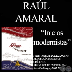 INICIOS MODERNISTAS - LA POESÍA EN PARAGUAY - Por RAÚL AMARAL