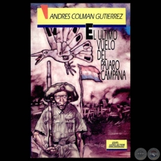 EL LTIMO VUELO DEL PJARO CAMPANA, 1995 - Novela de ANDRS COLMN GUTIRREZ