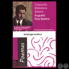 ANTOLOGA POTICA - Poesas de AUGUSTO ROA BASTOS - Ao 2014