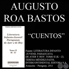 CAROLINA Y GASPAR y EL PAS DONDE LOS NIOS NO QUERAN NACER - Cuentos de AUGUSTO ROA BASTOS