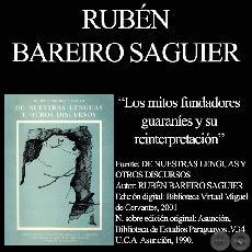 LOS MITOS FUNDADORES GUARANÍES Y SU REINTERPRETACIÓN - Ensayo de RUBÉN BAREIRO SAGUIER