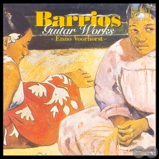 BARRIOS - Guitar Works - Enno Voorhorst - Ao 1994