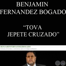 TOVA JEPETE CRUZADO - Por BENJAMN FERNNDEZ BOGADO - Domingo, 4 de septiembre de 2011