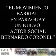 EL MOVIMIENTO BARRIAL EN PARAGUAY. UN NUEVO ACTOR SOCIAL - Por BERNARDO CORONEL - Ao 1994