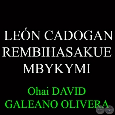 30 DE MAYO: ANIVERSARIO DEL FALLECIMIENTO DEL GRAN LEON CADOGAN - Ohai DAVID GALEANO OLIVERA