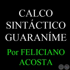 CALCO SINTCTICO GUARANME, 2014 - FELICIANO ACOSTA