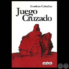 JUEGO CRUZADO, 2001 - Cuentos de ESTEBAN CABAAS - CARLOS COLOMBINO