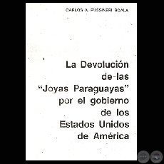 LA DEVOLUCIN DE LAS JOYAS PARAGUAYAS (CARLOS PUSINERI SCALA)