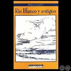 RÍO BLANCO Y ANTIGUO, 2002 - Poemario de GLADYS CARMAGNOLA