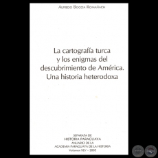 LA CARTOGRAFA TURCA Y LOS ENIGMAS DEL DESCUBRIMIENTO DE AMRICA - Por ALFREDO BOCCIA ROMAACH - Ao 2005