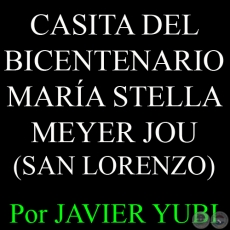 CASITA DEL BICENTENARIO - MUSEOS DEL PARAGUAY (42) - Por JAVIER YUBI 